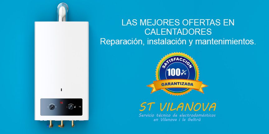 ST Vilanova – Ofertas en instalación de calentadores de Gas en Garraf
